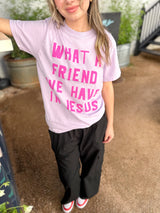 What a Friend We Have In Jesus Tee - Pink