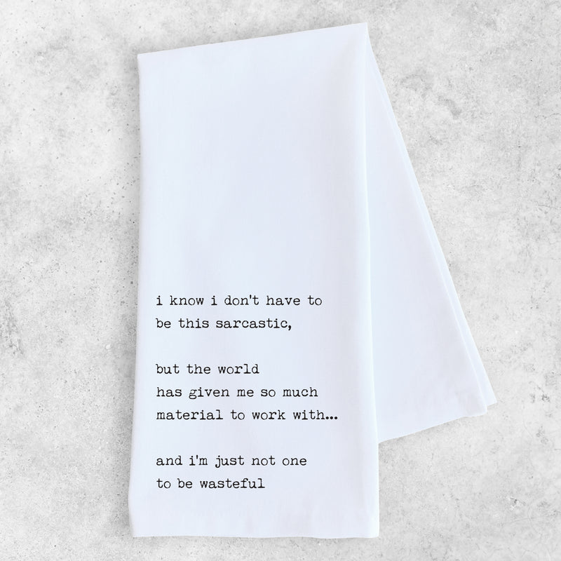 Not To Be Wasteful Tea Towel