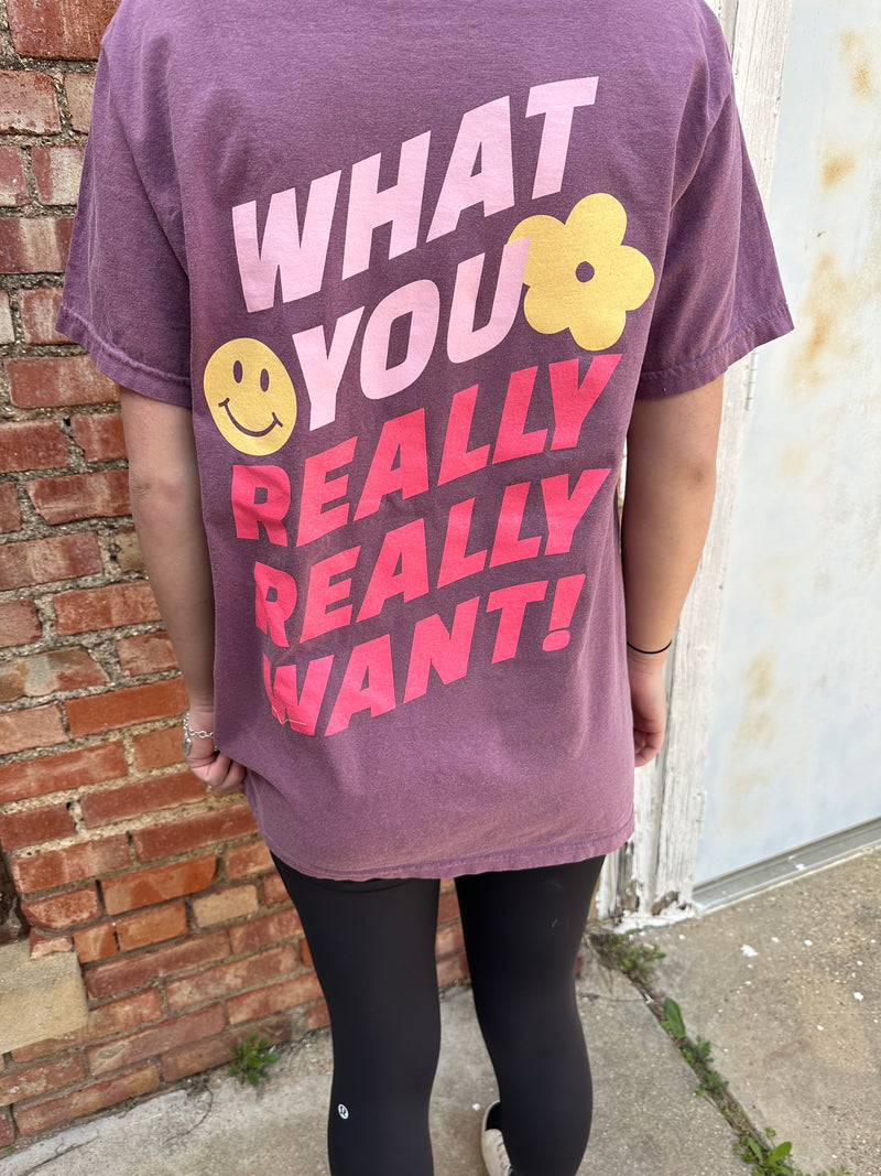 Tell Me What You Want Tee